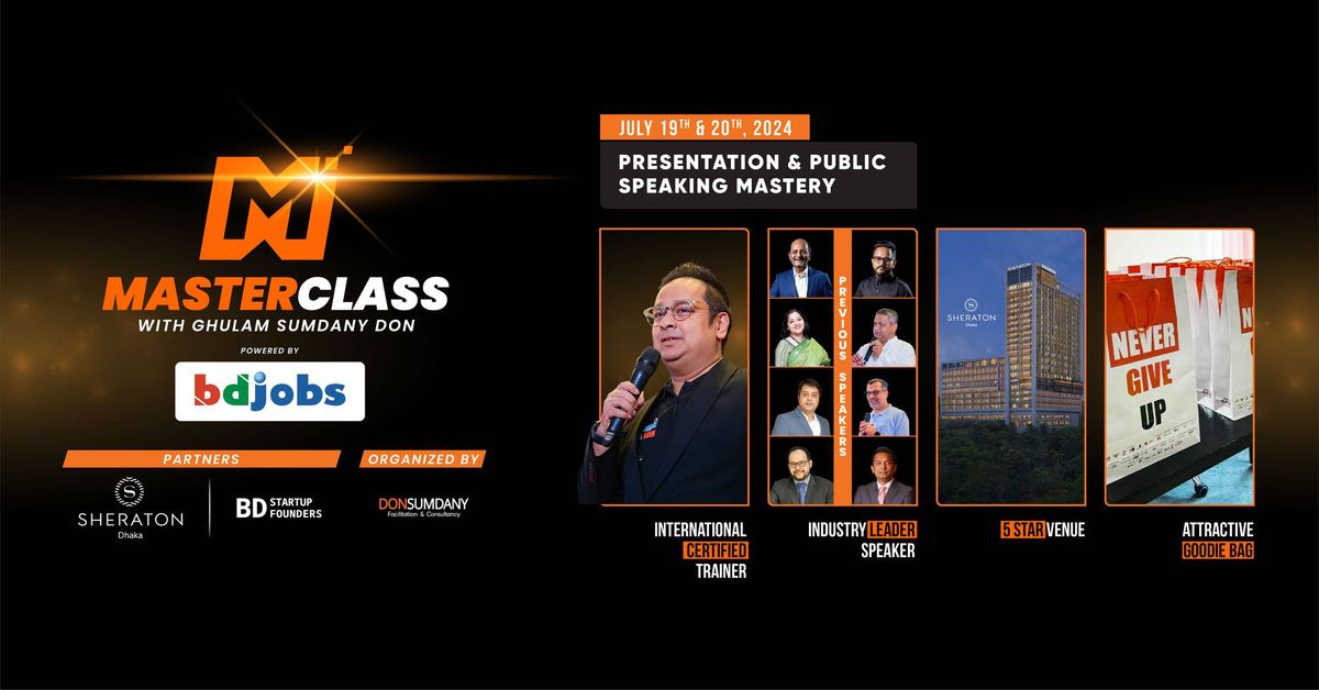 Masterclass with Ghulam Sumdany Don - Presentation & Public Speaking Mastery- July 2024