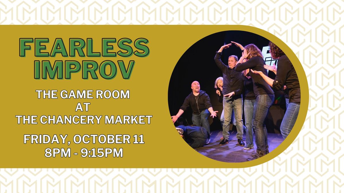 Fearless Improv at The Chancery Market