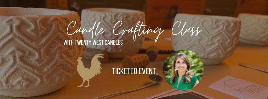 Candle Crafting Class with Twenty West Candles