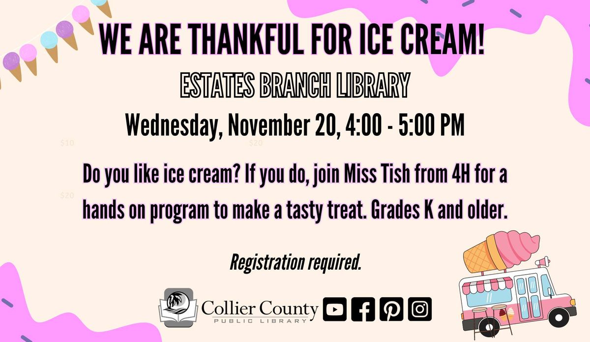 We are Thankful for Ice Cream at Estates Branch Library 