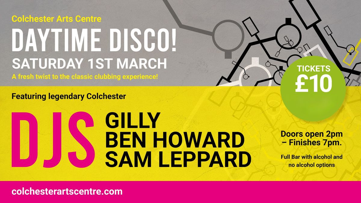 Colchester Arts Centre's Daytime Disco: DJs Gilly, Ben Howard & Sam Leppard