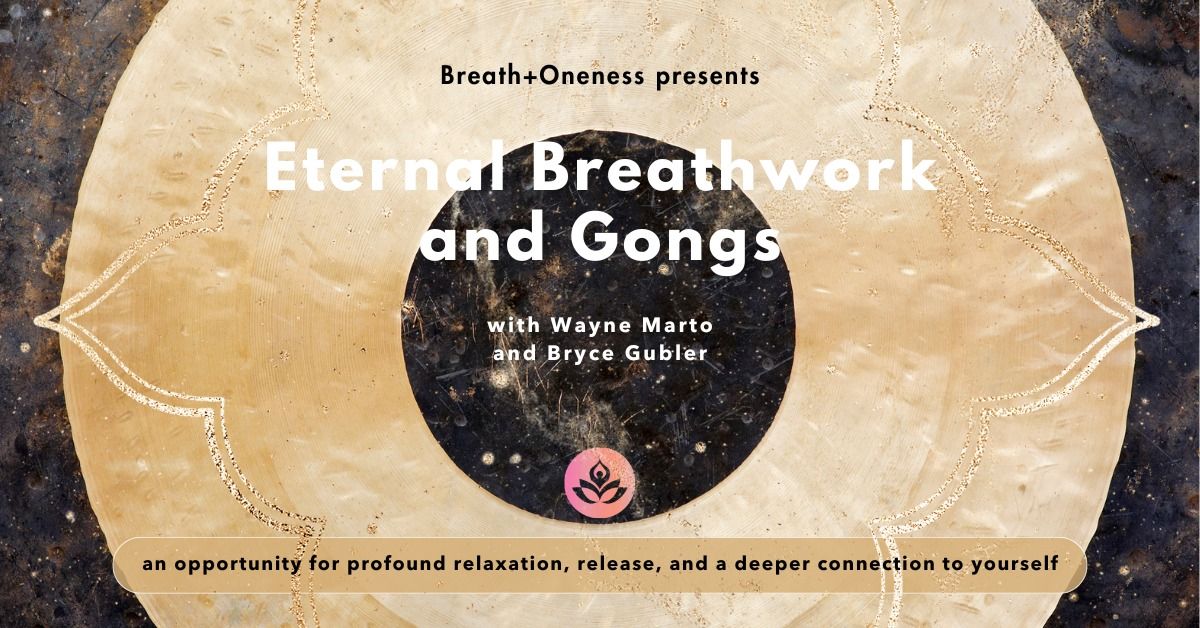 Eternal Breathwork and Gongs