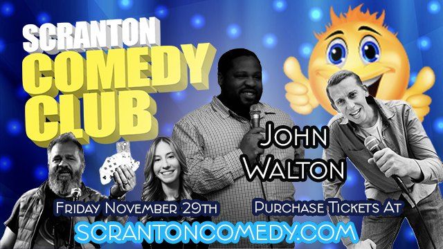 Scranton Comedy Club - Nov 29th: John Walton