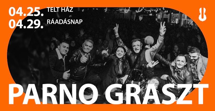 04.29. R\u00c1AD\u00c1S \/ 04.25. SOLD OUT  \/\/ Parno Graszt  \/\/ Kobuci 