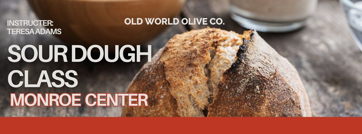 SOURDOUGH CLASS *MONROE CENTER*