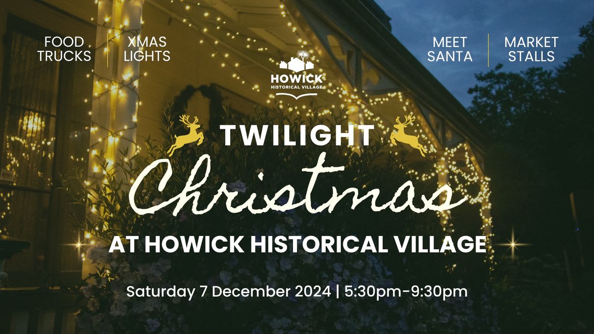 Twilight Christmas at Howick Historical Village 2024