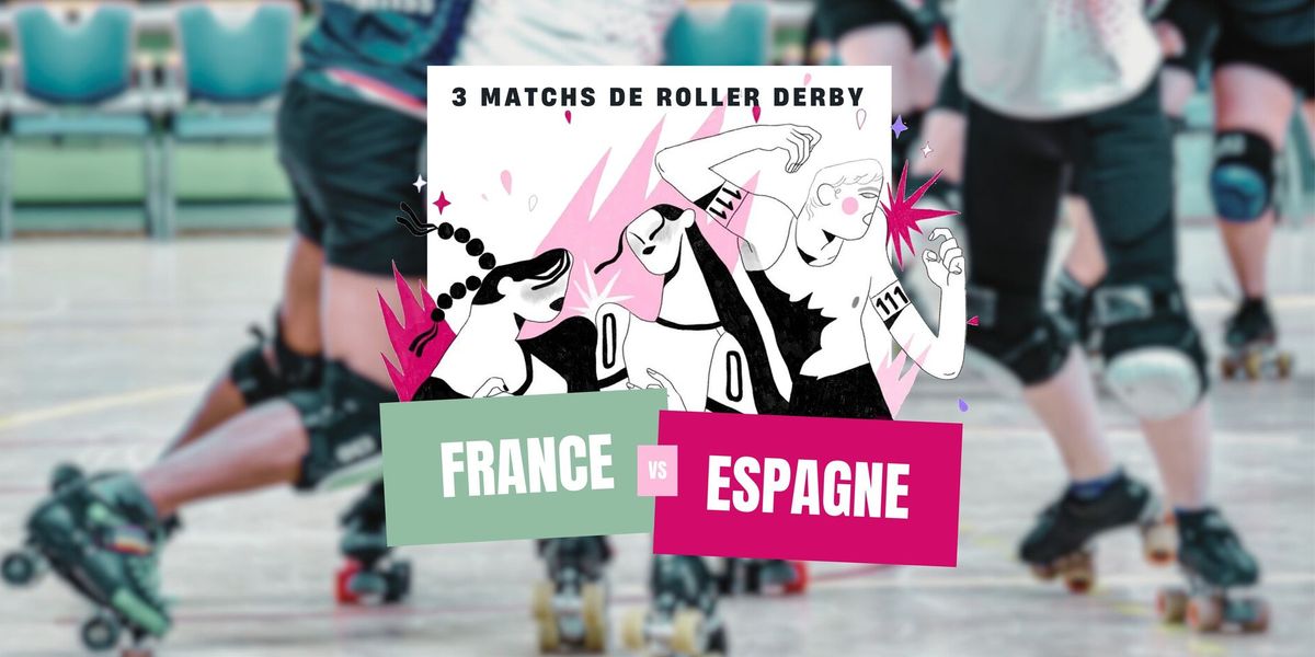 France - Espagne: 3 matchs de Roller Derby