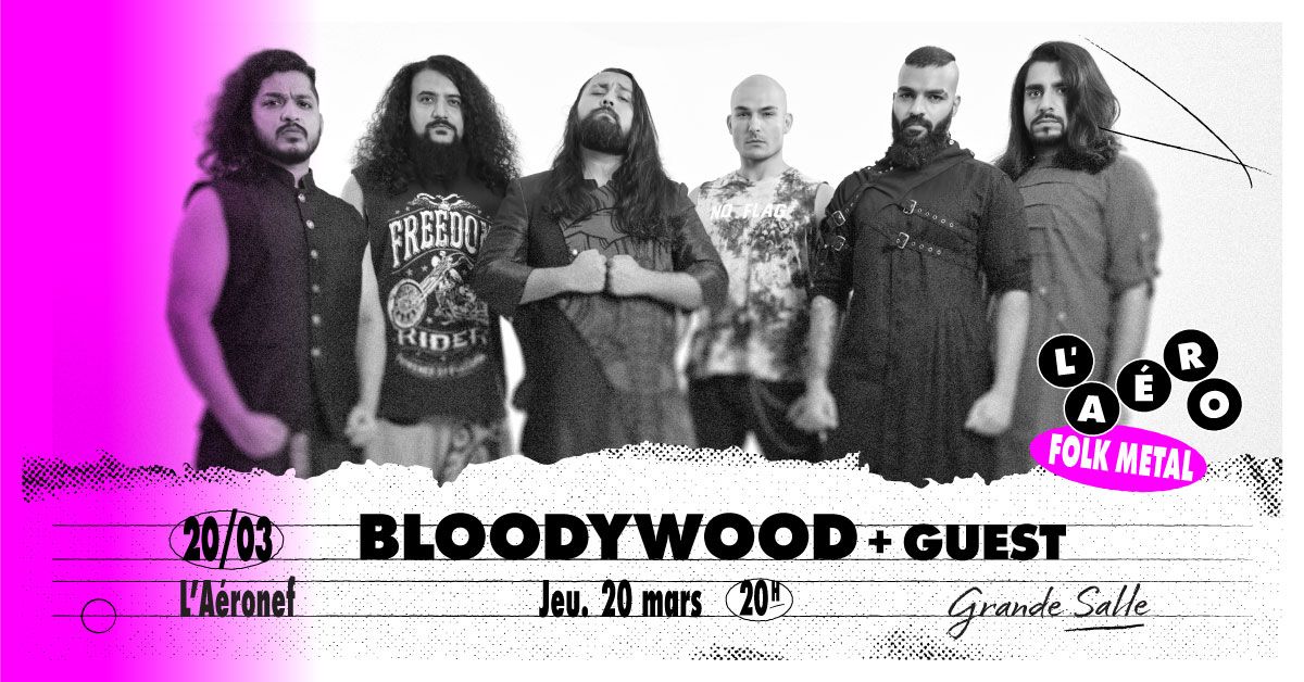 Bloodywood + guest \u2219 L'A\u00e9ronef