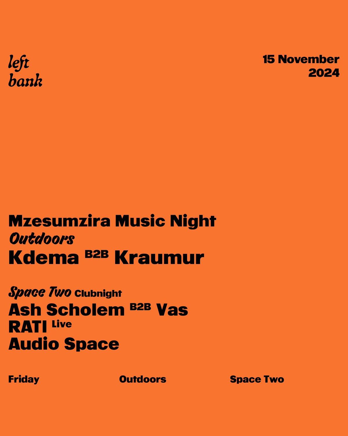 Left Bank x Mzesumzira: Kdema b2b Kraumur \u2022 Ash Scholem b2b Vas \u2022 RATI (Live) \u2022 Audio Space