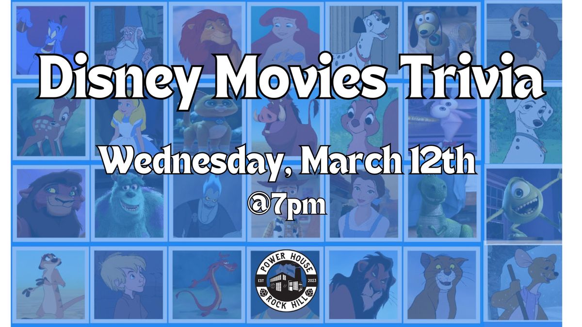 Disney Movies Trivia! Wednesday March 12th 7:00 pm