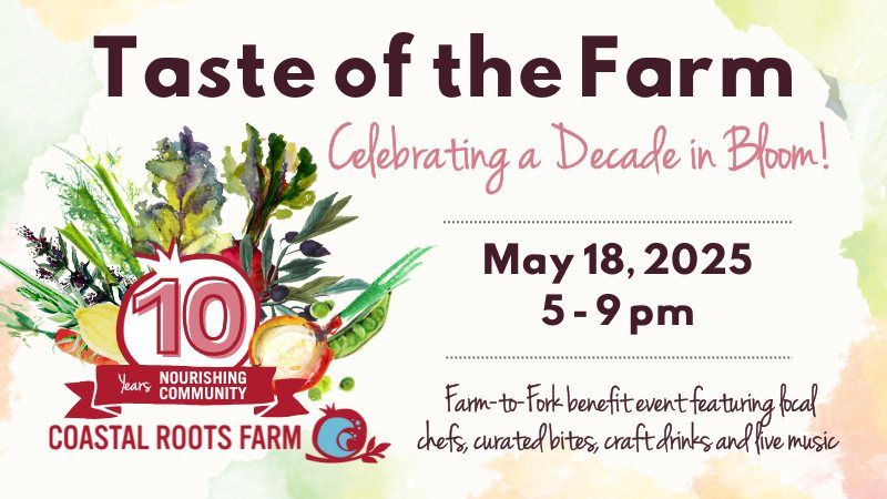 Taste of the Farm - Celebrating a Decade in Bloom!