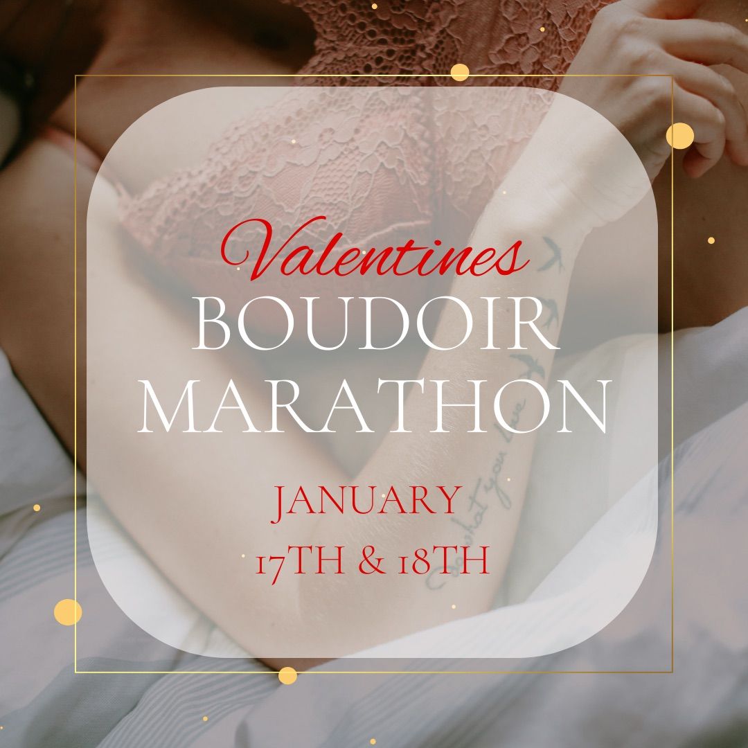 Valentines Boudoir Marathon