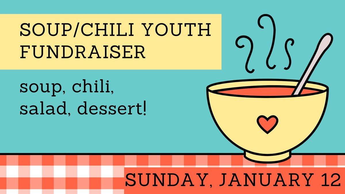 Soup\/Chili Youth Fundraiser