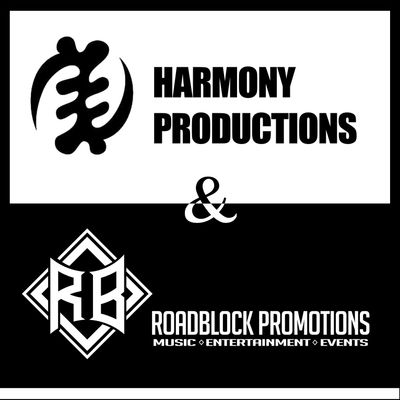 Harmony Productions & RoadBlock Promotions