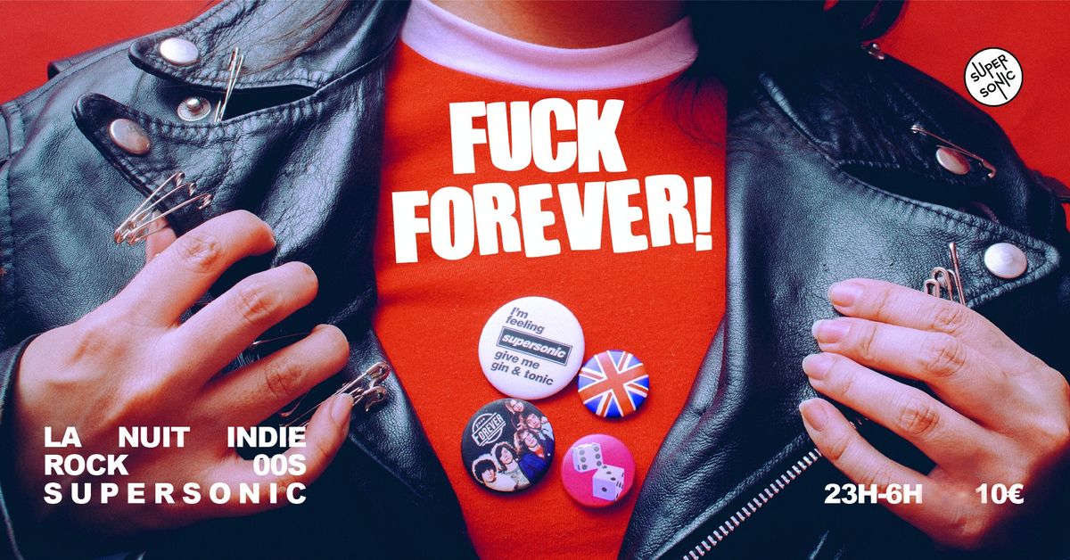 F*** Forever \/ Nuit indie rock 00s du Supersonic