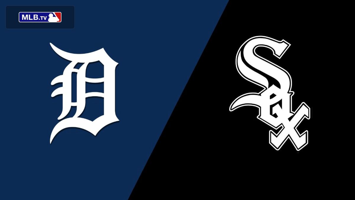 Detroit Tigers vs. Chicago White Sox