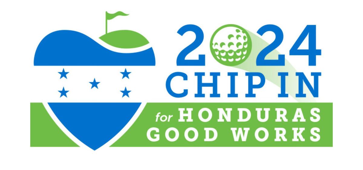 Chip in for Honduras Good Works - 25th Year Celebration 