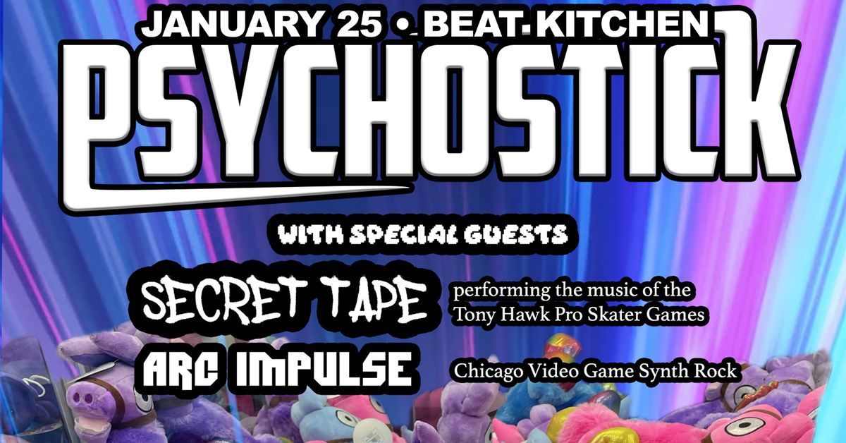 Psychostick with Arc Impulse & Secret Tape at Beat Kitchen