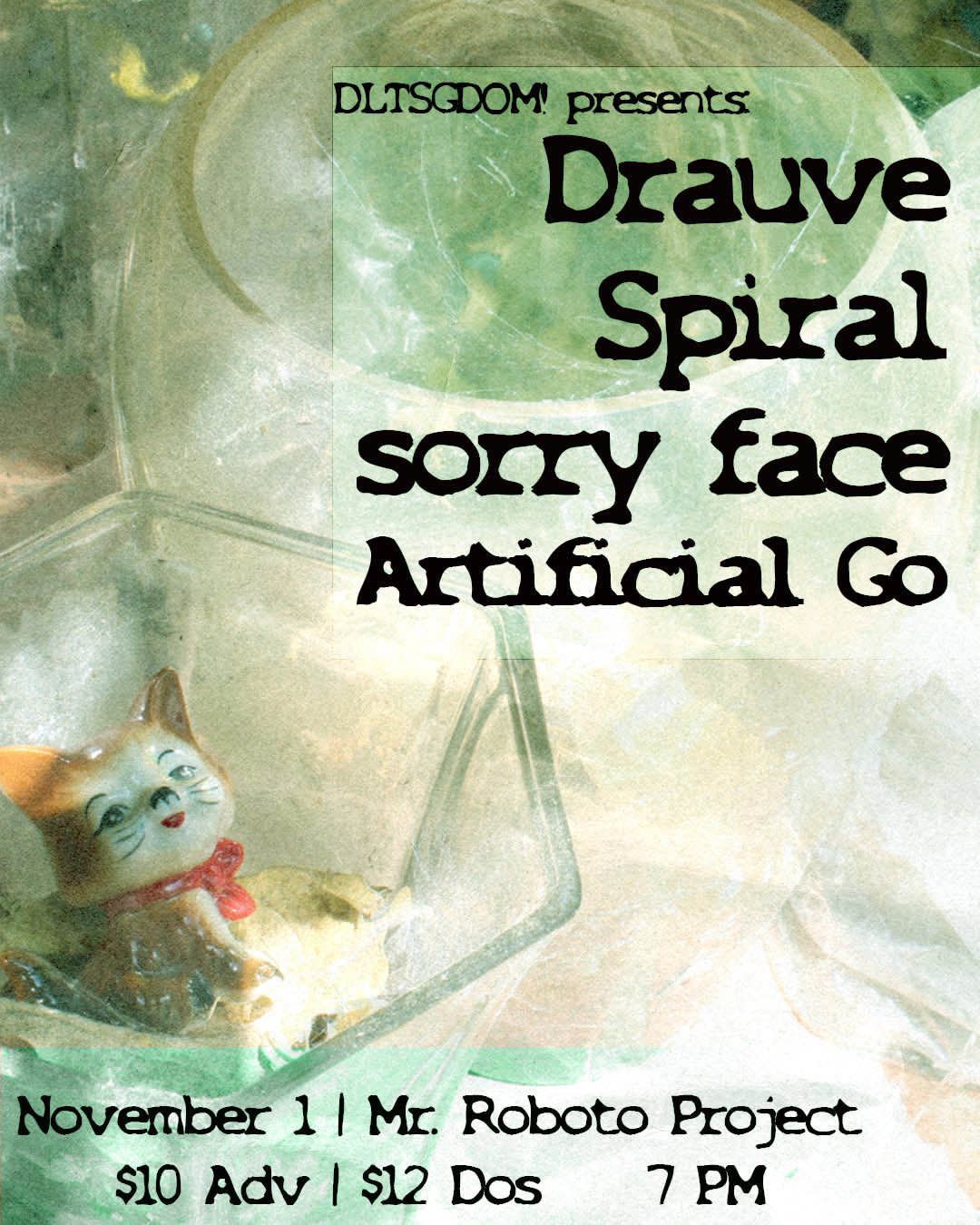 Drauve w\/ Spiral + Sorry Face + Artificial Go at Roboto