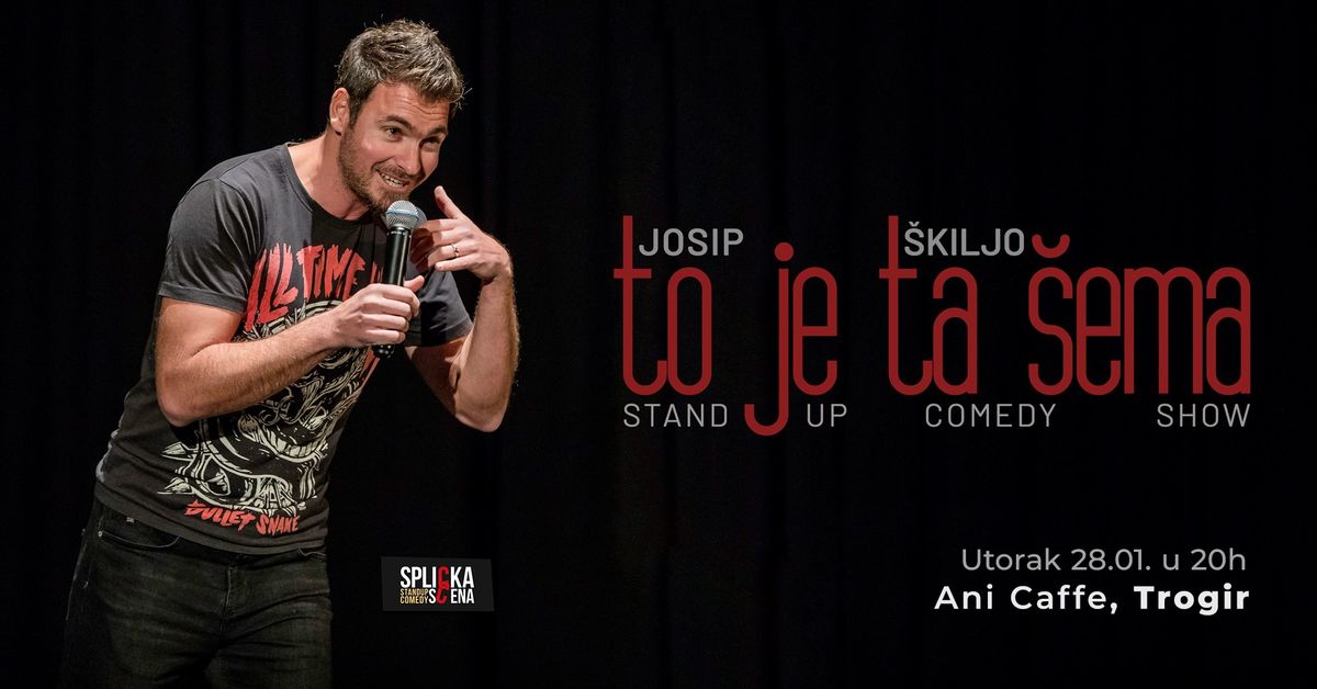 Trogir: "To je ta \u0161ema" -  Josip \u0160kiljo Stand-up Comedy Show