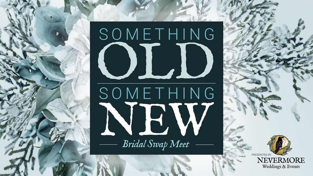 Some Old, Something New Bridal Swap and Vendor Show