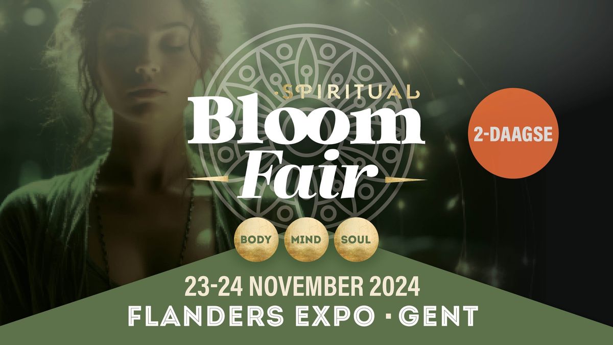 Spirituele Beurs Bloom Fair \u2022 23 & 24 november 2024 \u2022 Flanders Expo Gent