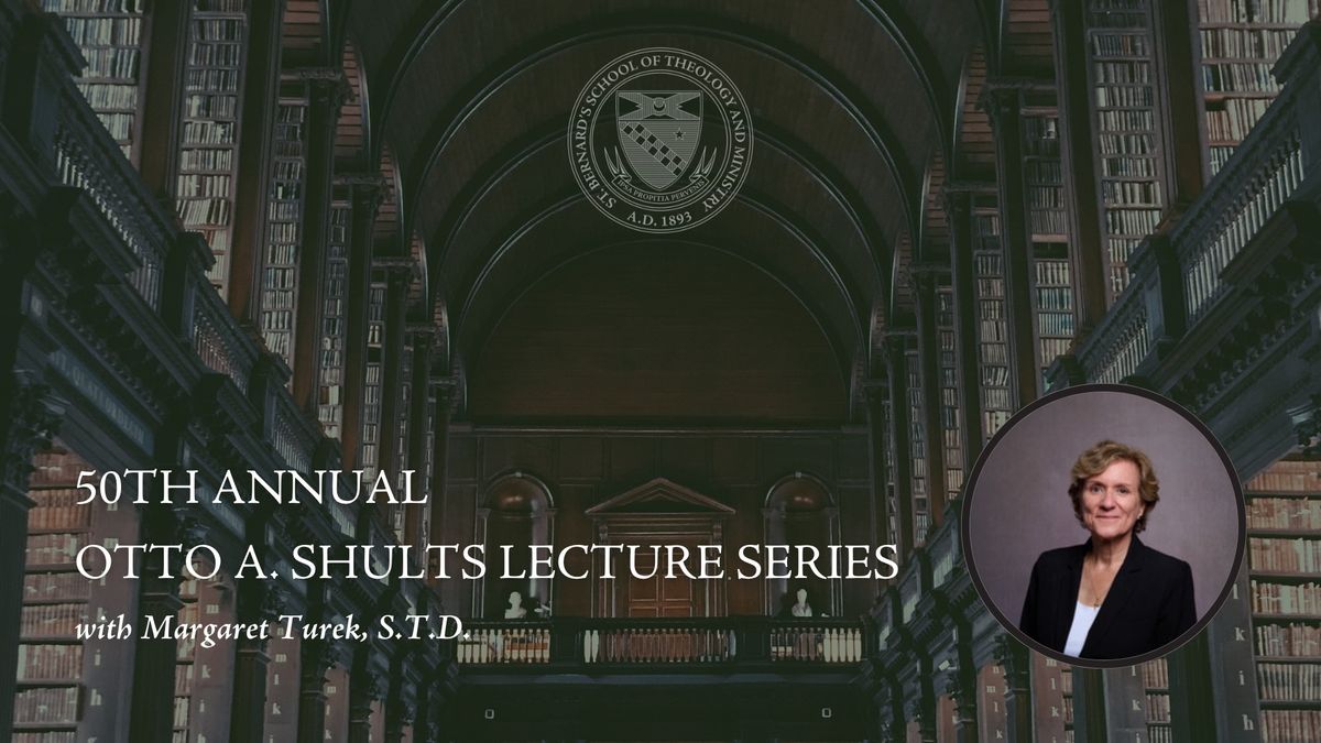 50th Annual Otto A. Shults Lecture Series with Dr. Margaret Turek