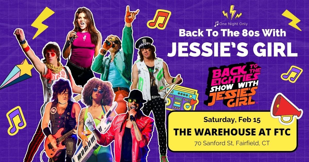 Back To The 80s with Jessie's Girl \u2022 Fairfield, CT \u2022 The Warehouse