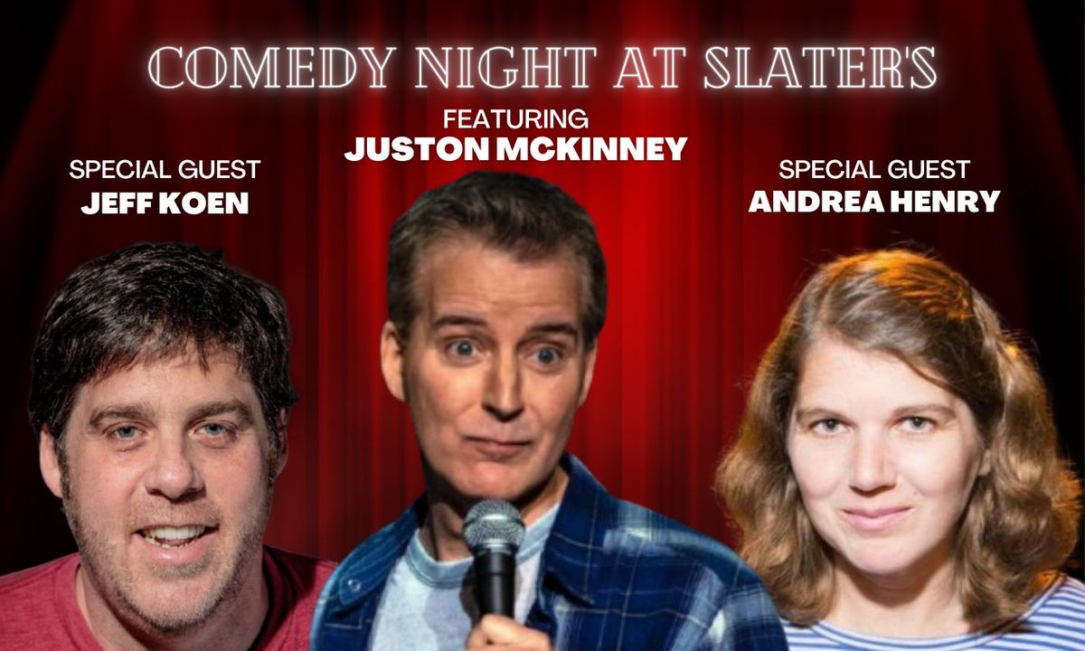 Comedy Night at Slater's with Juston McKinney & Guests