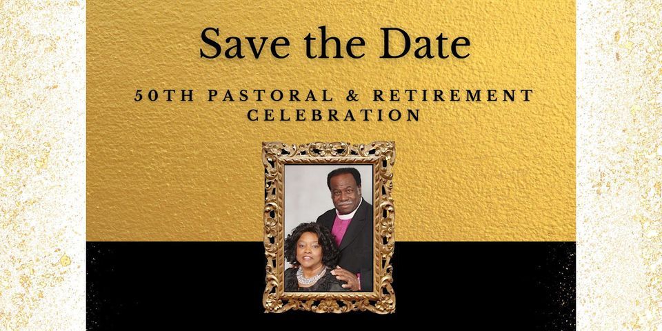 Pastoral Anniversary     & Retirement Celebration  Bishop & Lady Adderley