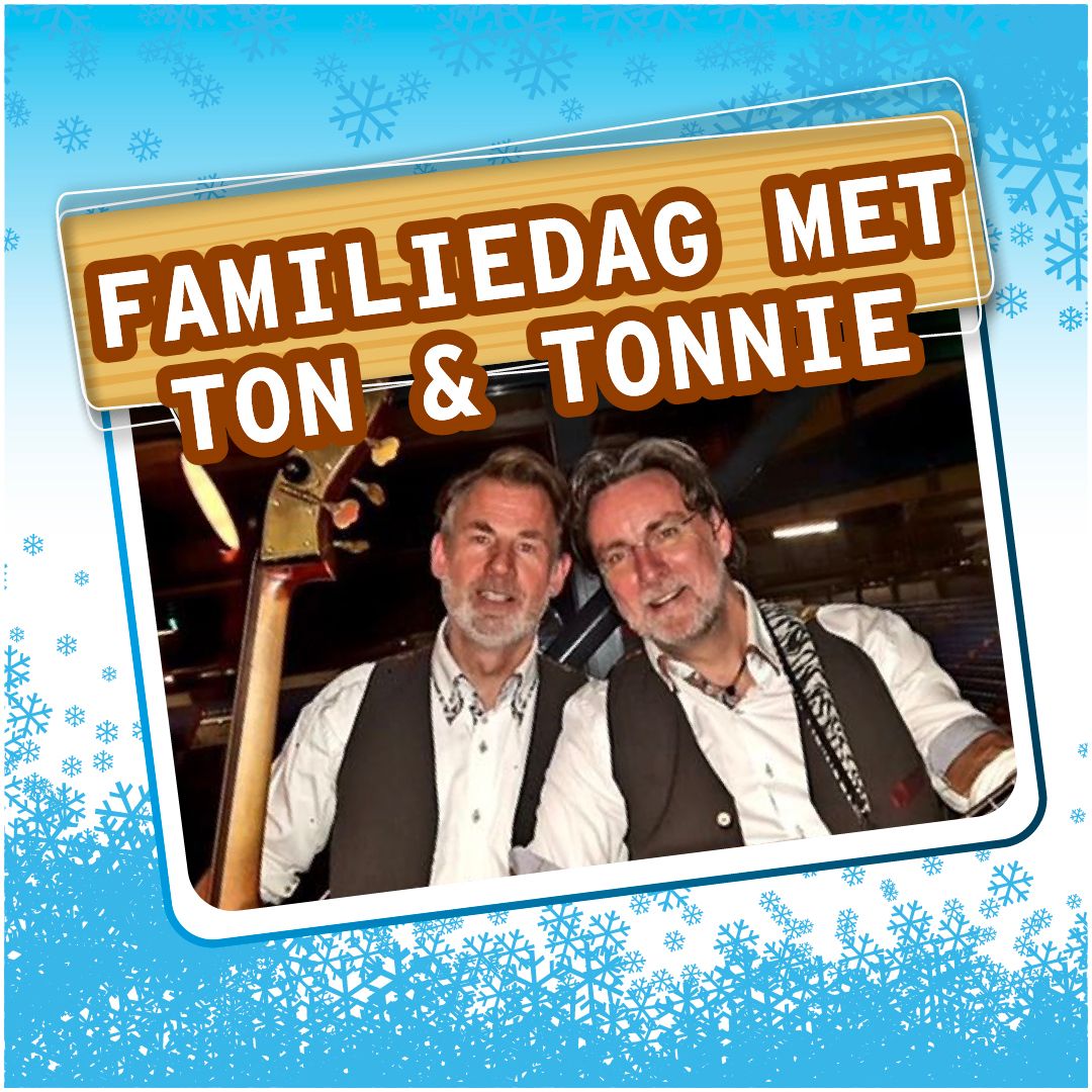 Familiedag met Ton en Tonnie