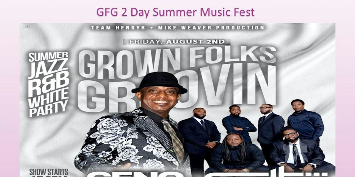GROWN FOLKS GROOVIN 2 Day Summer Music Fest