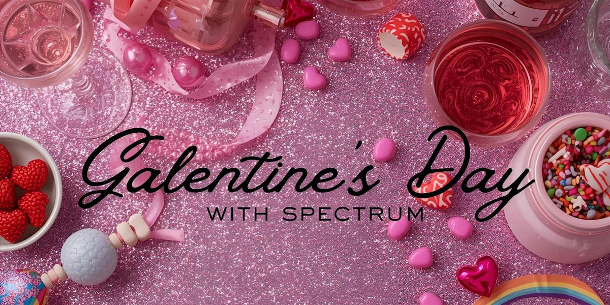 Galentine's Day with spectrUM