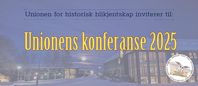 Unionen for Historisk Blikjentskap - Konferanse 2025