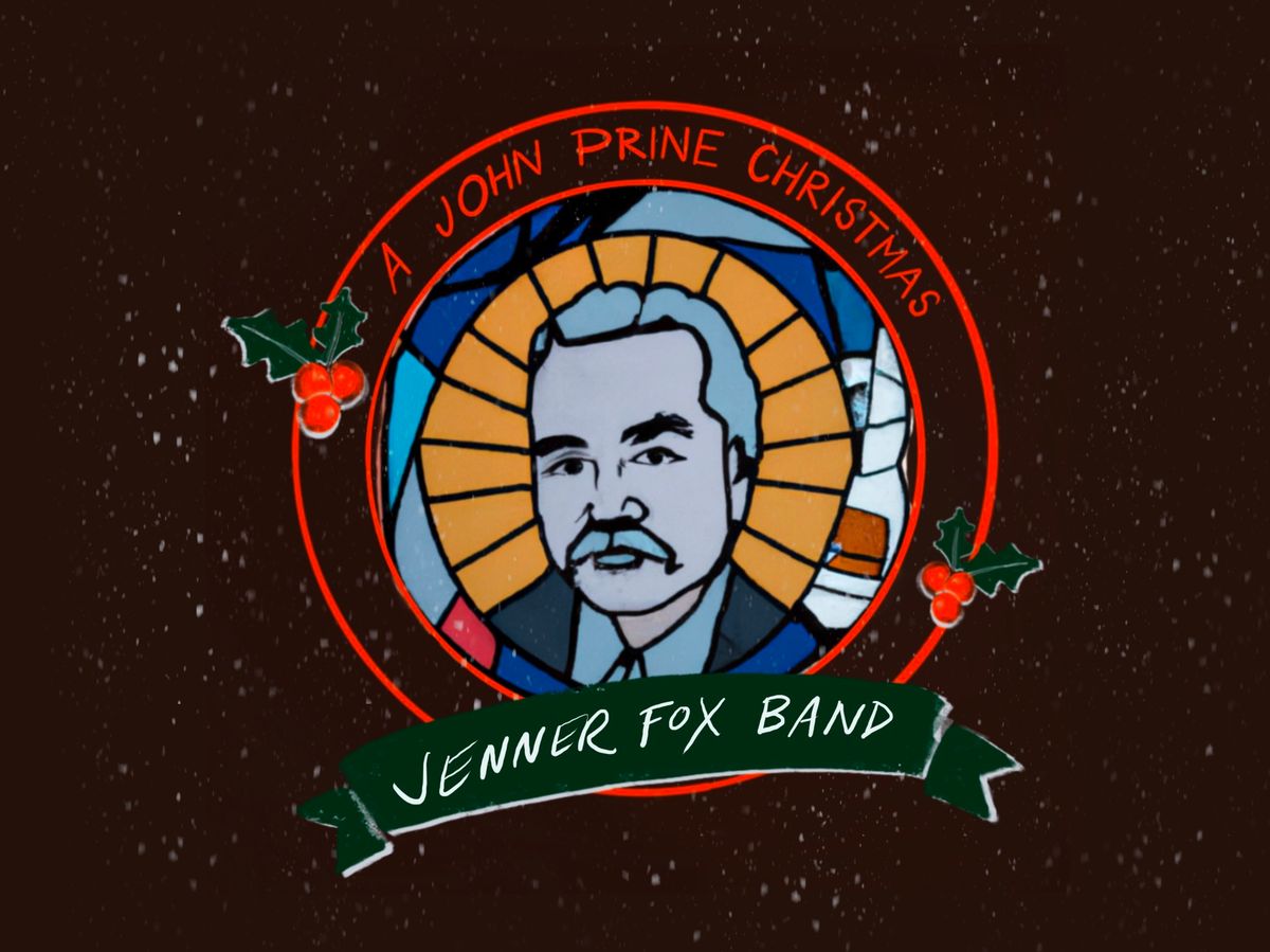 A John Prine Christmas w\/ Jenner Fox Band  ***Doors: 6:30pm***