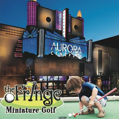 Area 51: Aurora Cineplex and The Fringe Mini Golf