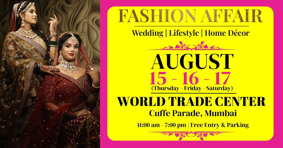 FASHION AFFAIR : WEDDING & FESTIVE SHOPPING | 15 TO 17 AUG - WORLD TRADE CENTER