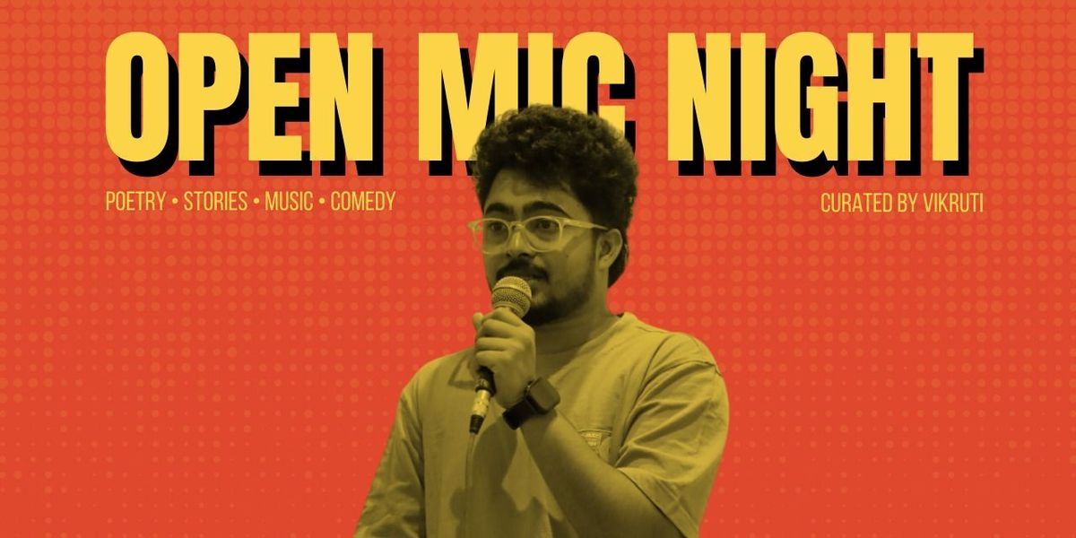 Vikruti presents - Open Mic Night