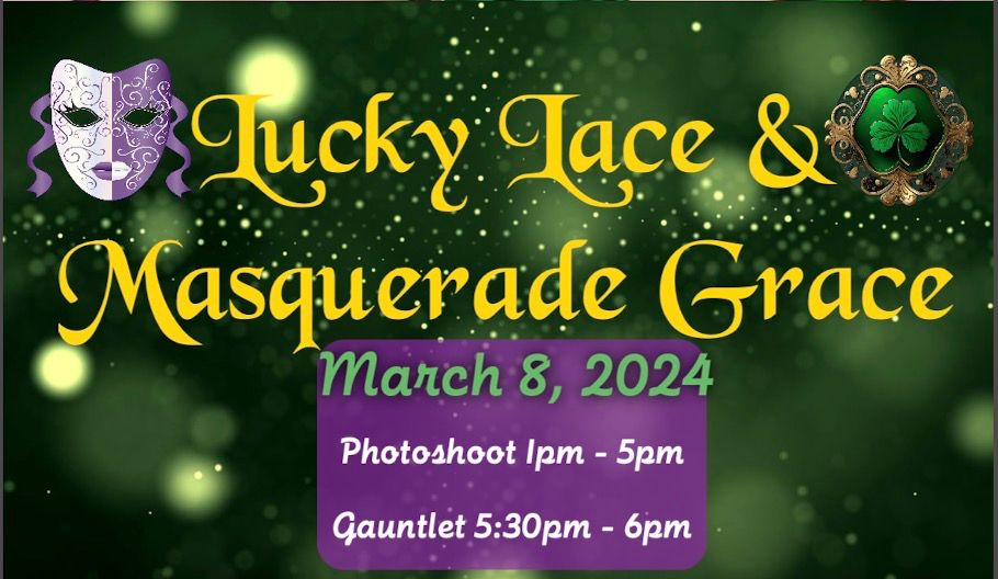 Lucky Lace & Masquerade Grace