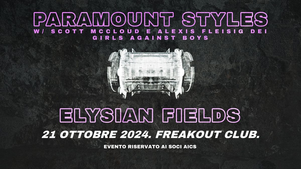 Elysian Fields, Paramount Styles | Freakout Club