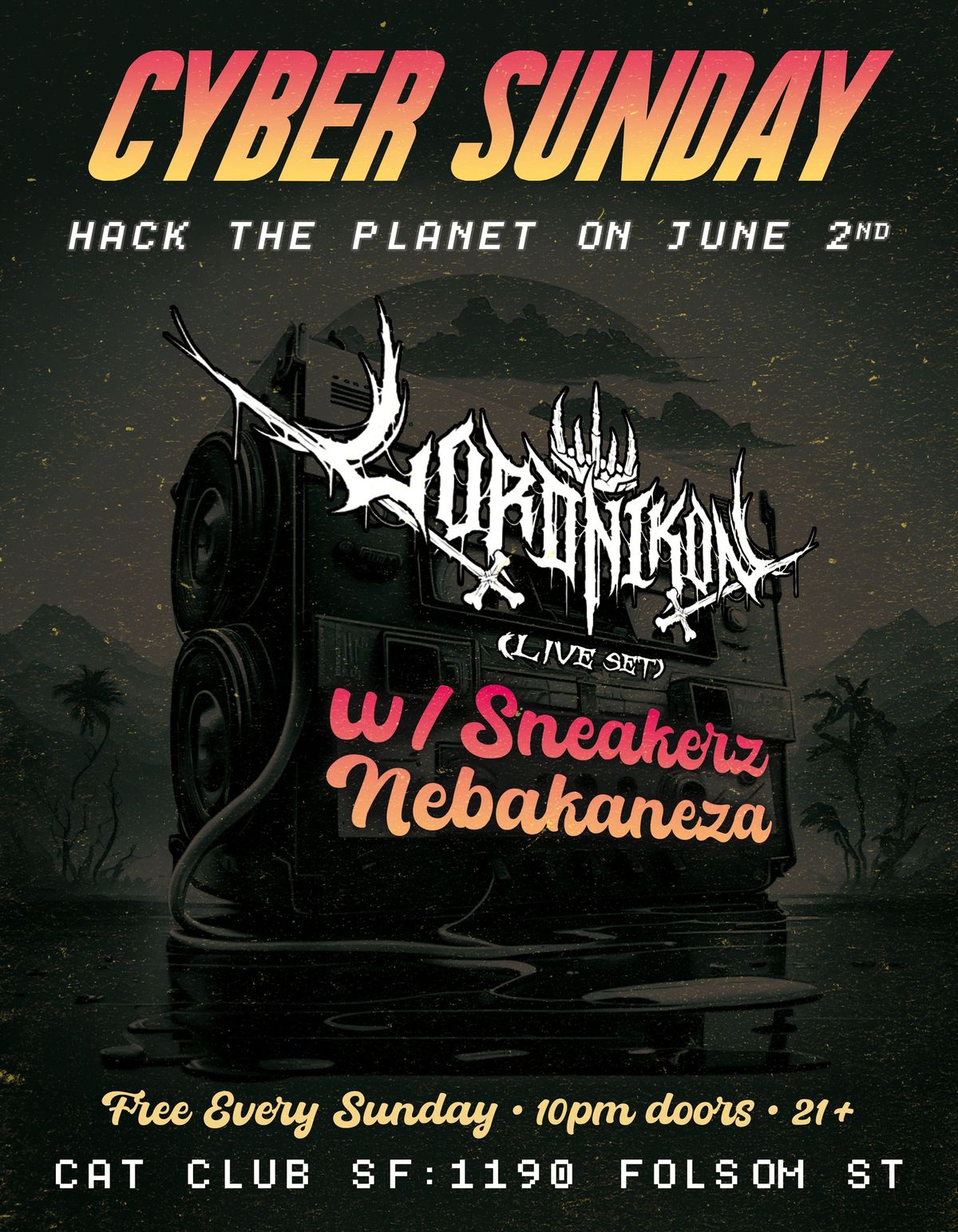 (FREE PARTY!) Cyber Sunday: w\/Lord Nikon (Live), Sneakerz, Nebakaneza (+ Games & Popcorn)