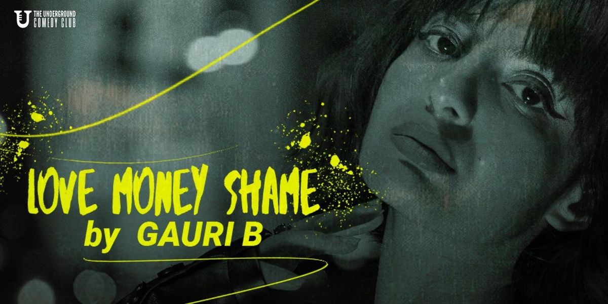 Love Money Shame by Gauri B