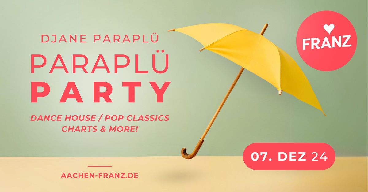 PARAPL\u00dc PARTY \u2602\ufe0f\u2728 DJANE PARAPL\u00dc \/\/ PARTY IM FRANZ AACHEN!!!