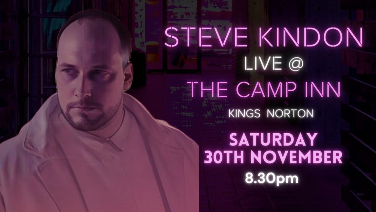 STEVE KINDON - LIVE @The Camp, Kings Norton 