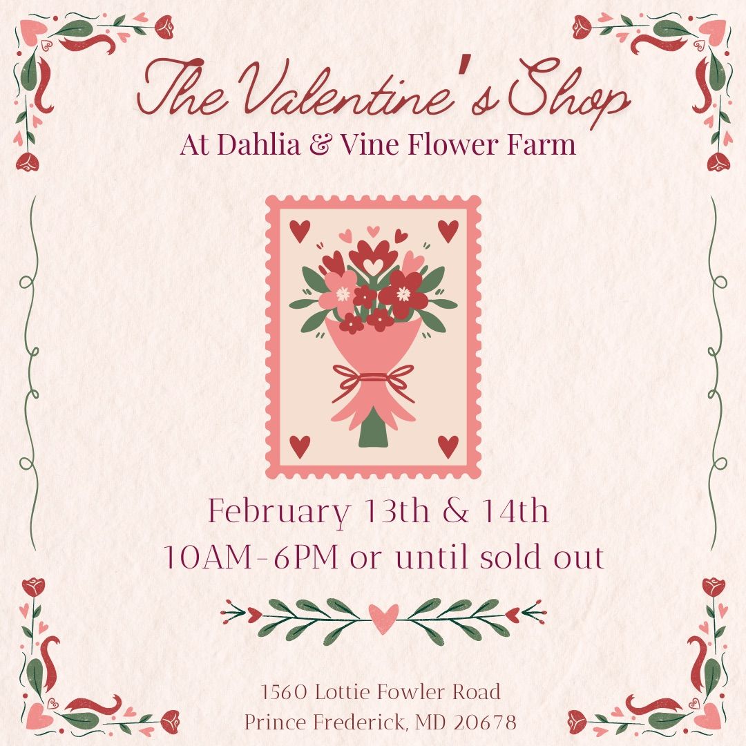 The Valentine\u2019s Shop @ Dahlia & Vine Flower Farm