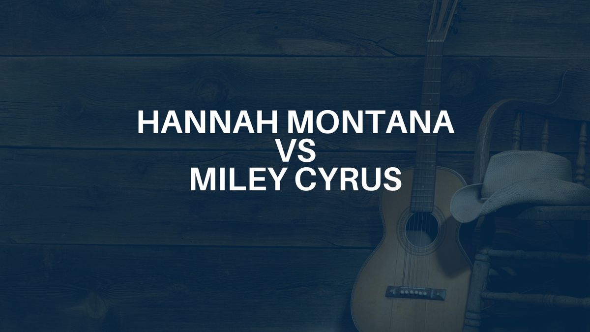 Cycle Them: Hannah Montana \ud83e\ude95 vs Miley Cyrus \u2728