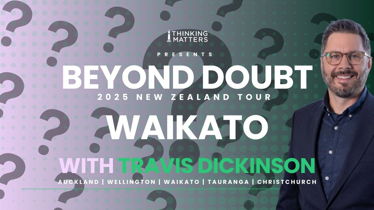 Beyond Doubt with Travis Dickinson | WAIKATO 