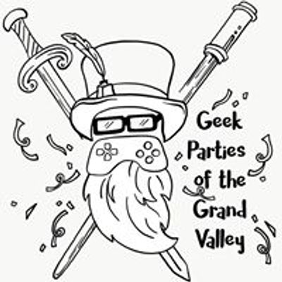 Geek Parties of the Grand Valley