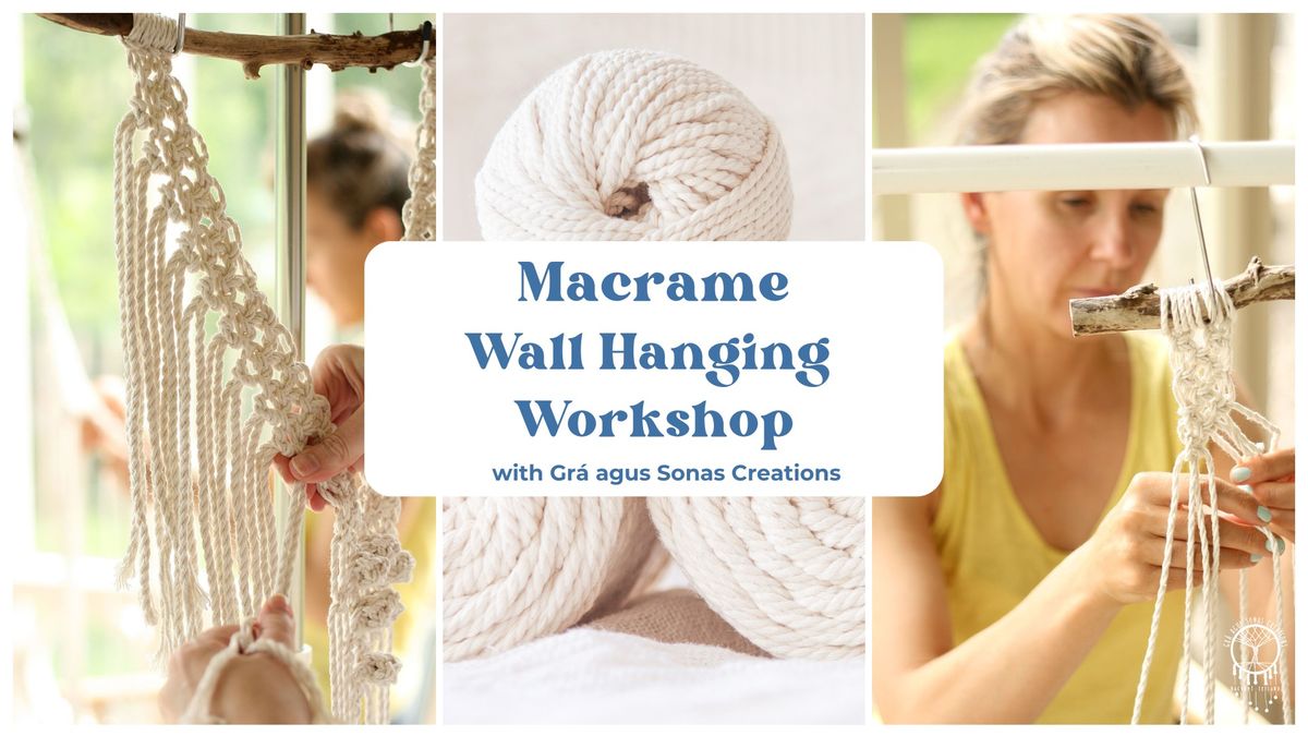 Macrame Wall Hanging Workshop, Sept 28th, Project 29, Stoneybatter, Dublin