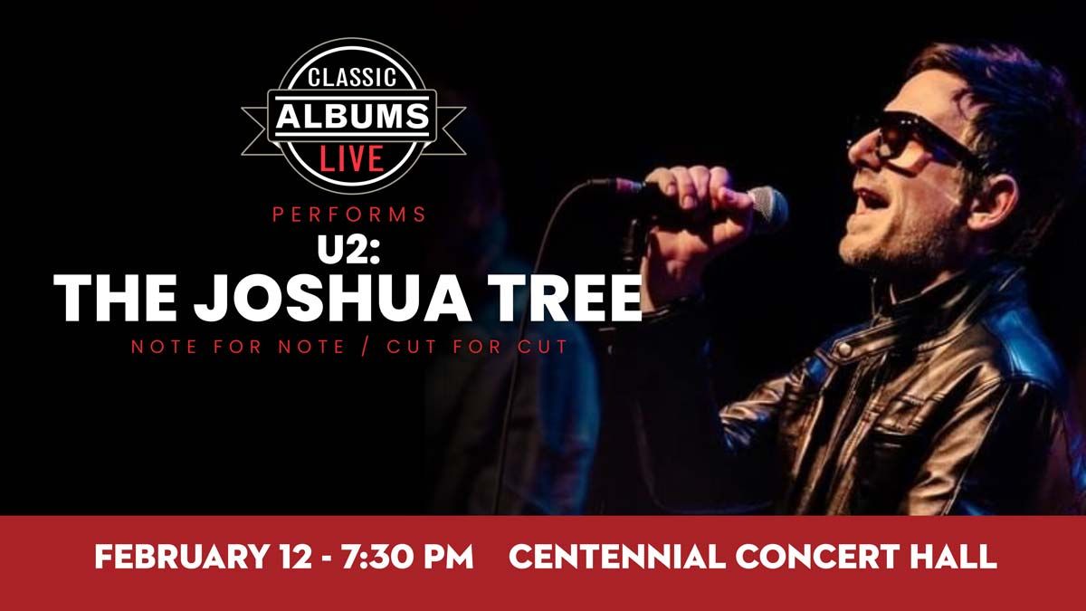 Classic Albums Live Tribute Show: U2 - The Joshua Tree